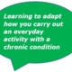A speech bubble displaying the text "Learning to adapt how to carry out an everyday activity with a chronic condition"