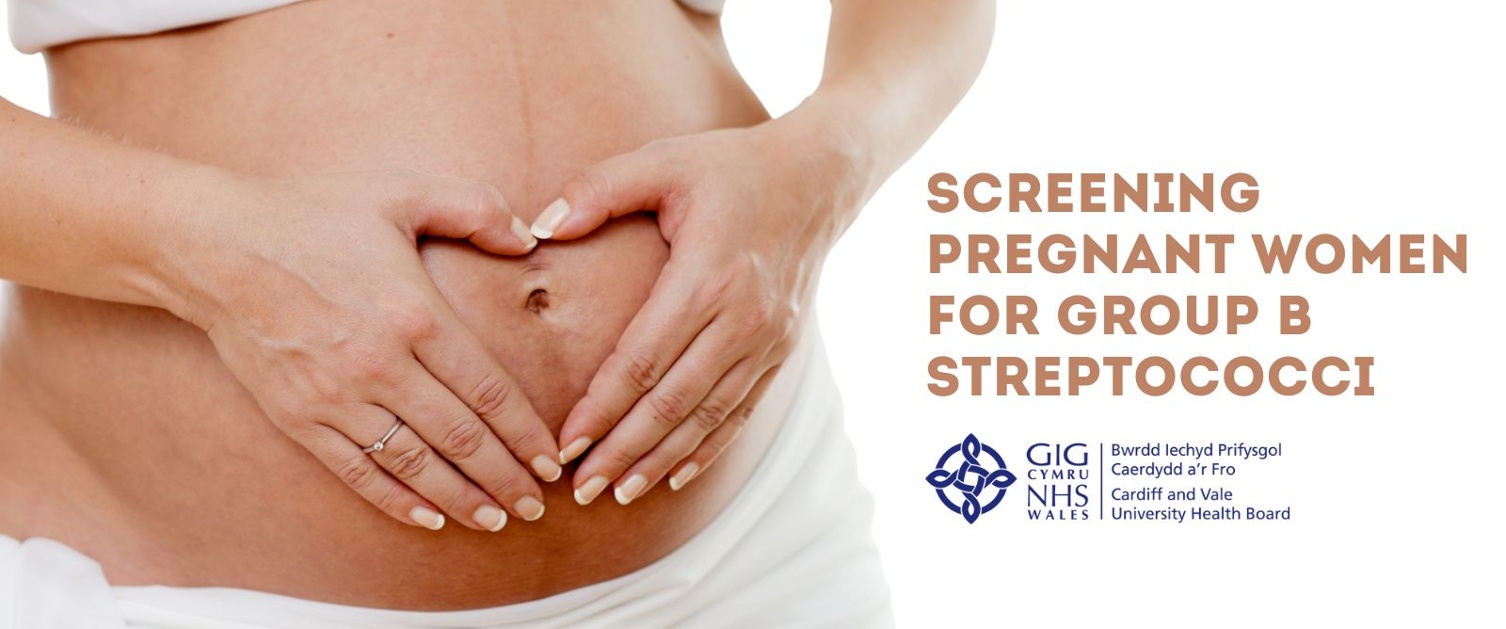 Screening pregnant women for group B Streptococci | Cardiff and Vale University Health Board