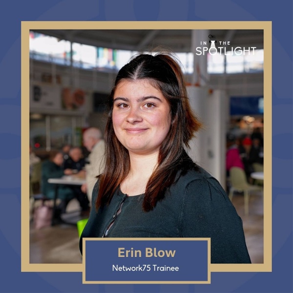 Erin Blow, Network75 Trainee, In the Spotlight