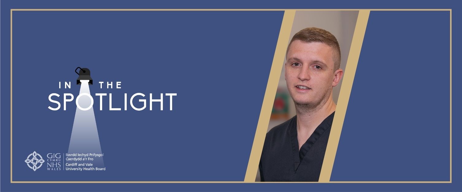 In the Spotlight - Cardiff and Vale University Health Board