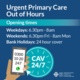 A list of the Urgent Primary Care Out of Hours times