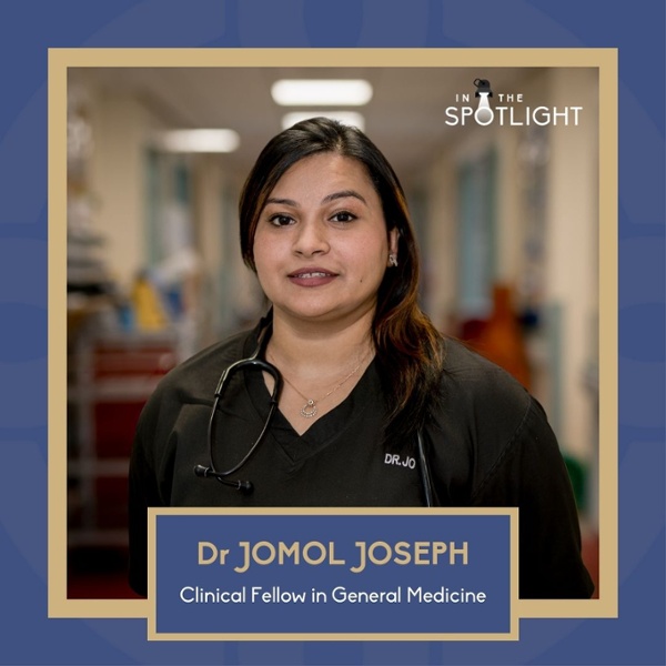 In the Spotlight - Dr Jomol Joseph, Clinical Fellow in General Medicine