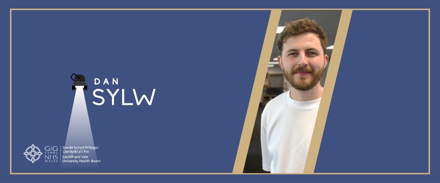Dan Sylw - Bwrdd Iechyd Prifysgol Caerdydd a