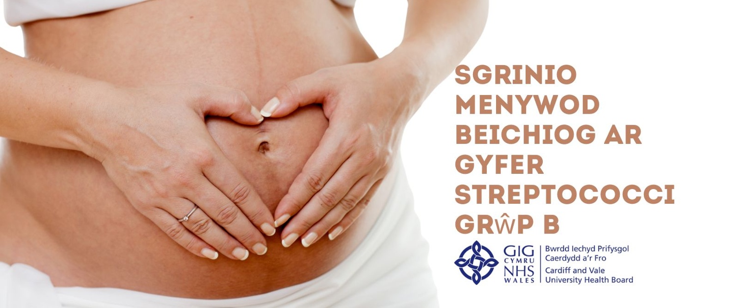 Sgrinio menywod beichiog ar gyfer Streptococci grŵp B | Bwrdd Iechyd Prifysgol Caerdydd a