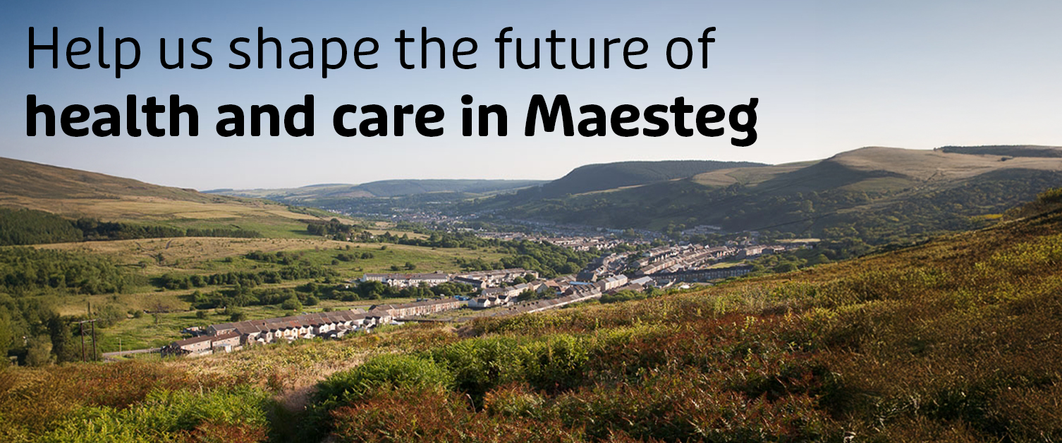 Help us shape the future of health and care in Maesteg