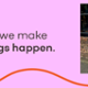 Together we make good things happen