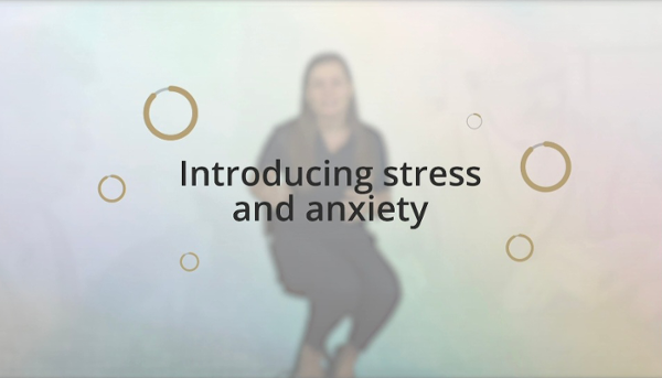 Introducing Stress and Anxiety