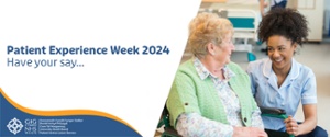 Patient Experience Week 2024 Have your say...