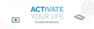 ACTIVATE YOUR LIFE free online self-help course
