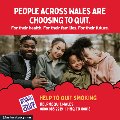 PEOPLE ACROSS WALES ARE CHOOSING TO QUIT. For their health. For their families. For their future. HELP TO QUIT SMOKING HELPMEQUIT.WALES 0800 085 2219 HMQ TO 80818