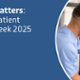 Your Voice Matters: Celebrating Patient Experience Week 2025