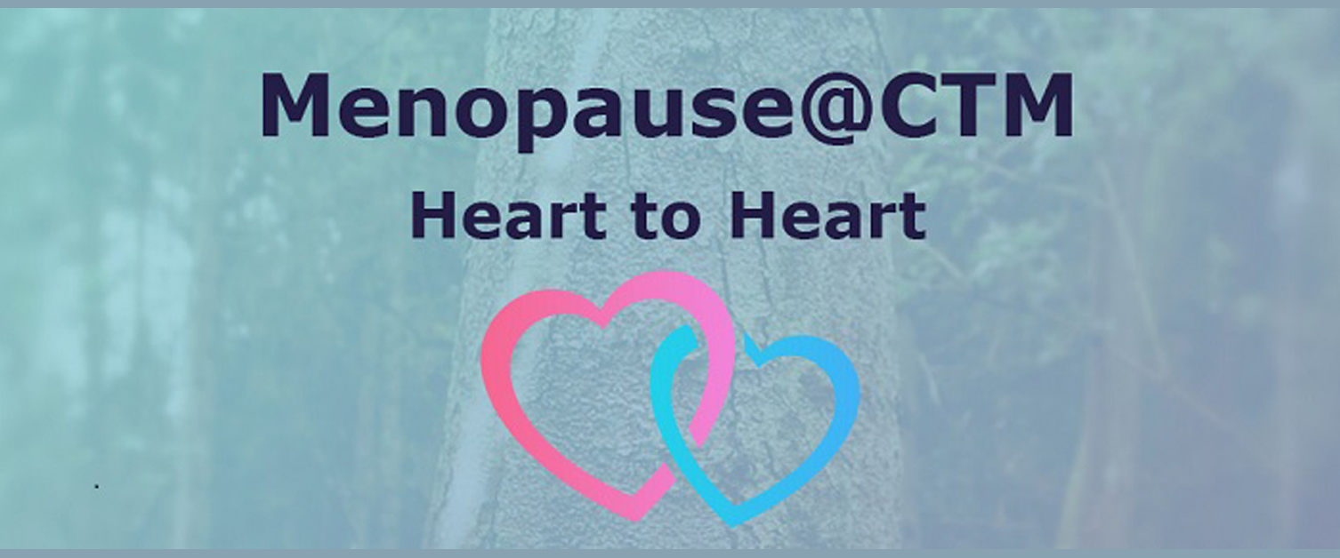 Menopause@CTM Heart to Heart