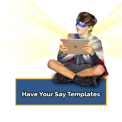 Have Your Say Templates