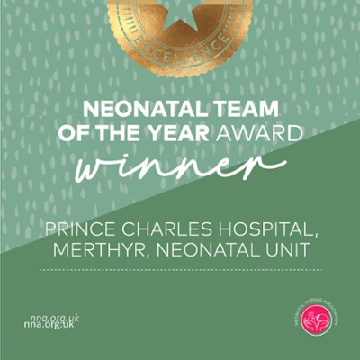 Neonatal team of the year award winner prince charles hospital merthyr neonatal unit nna.org.uk