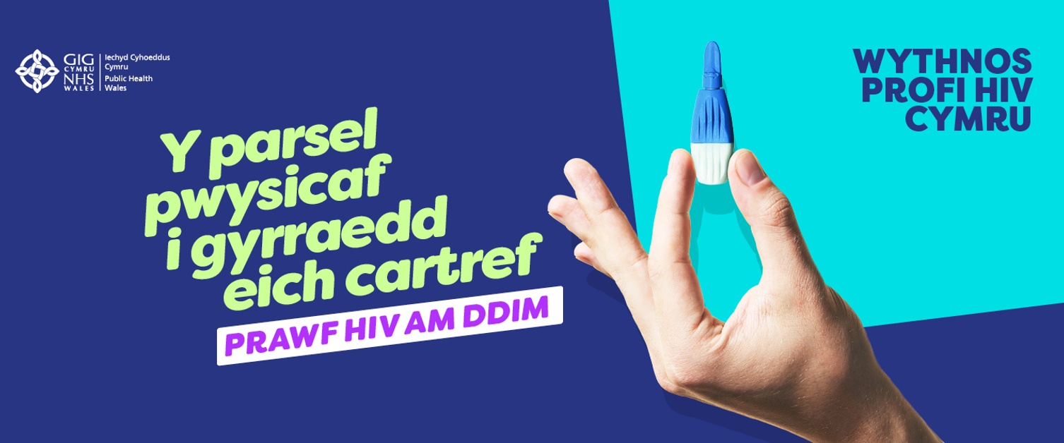 Wythnos Profi HIV – Y cam cyntaf i amddiffyn eich hun ac eraill