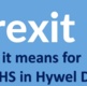 BREXIT - what it means for the NHS in Hywel Dda
