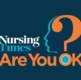 Nursing Times are you ok logo