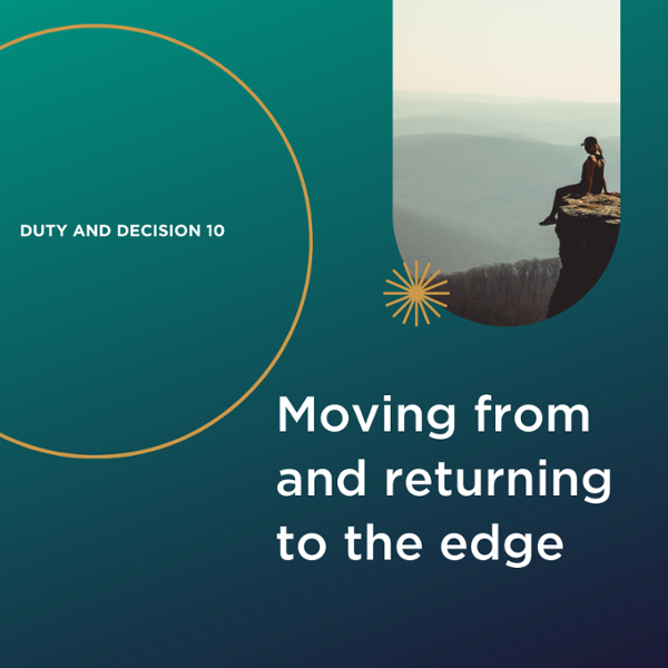 Duty and decision blog graphic for moving from and returning to the edge