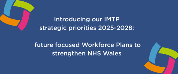 HEIW develops future focused Workforce Plans to strengthen NHS Wales - HEIW