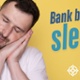 Image of male with eyes closed with hands together on side of face. Text reads Bank better sleep #WorldSleepDay2025