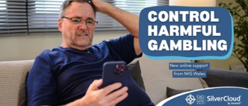 Text Reads: Control harmful gambling. New online support from NHS Wales. Image of male sitting with hand on head looking at mobile phone.